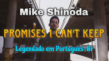 MIKE SHINODA - Promises I Can