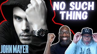 John Mayer - 'No Such Thing' Reaction!