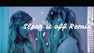 Sleep it off- Remix- Niki and Gabi