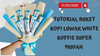 TUTORIAL BUKET KOPI LUWAK WHITE KOFFIE LESS SUGAR SUPER MUDAH🥰😍