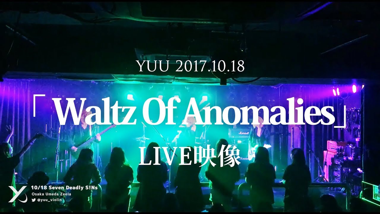 「Waltz Of Anomalies」ヴァイオリンLIVE映像【YUU/ユウ】 - Seven Deadly S!Ns@梅田Zeela