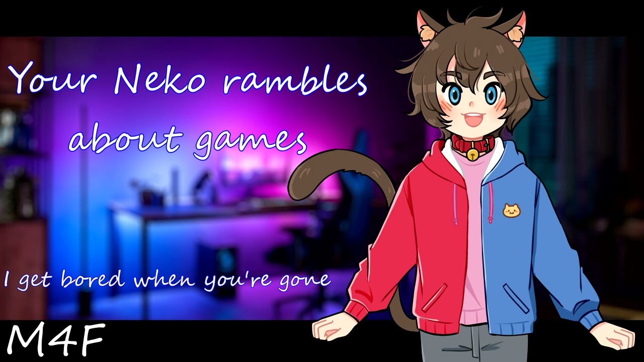 Your Neko rambles about games [M4F][Purring][Petting][Content][Catboy]