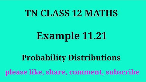 Tn 12 maths | example 11.21 |chapter 11| probability Distribution | gmrrao maths |