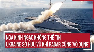 Chiến sự Nga-Ukraine 31\/5: Nga kinh ngạc không thể tin Ukraine sở hữu vũ khí radar cũng 'chịu chết’