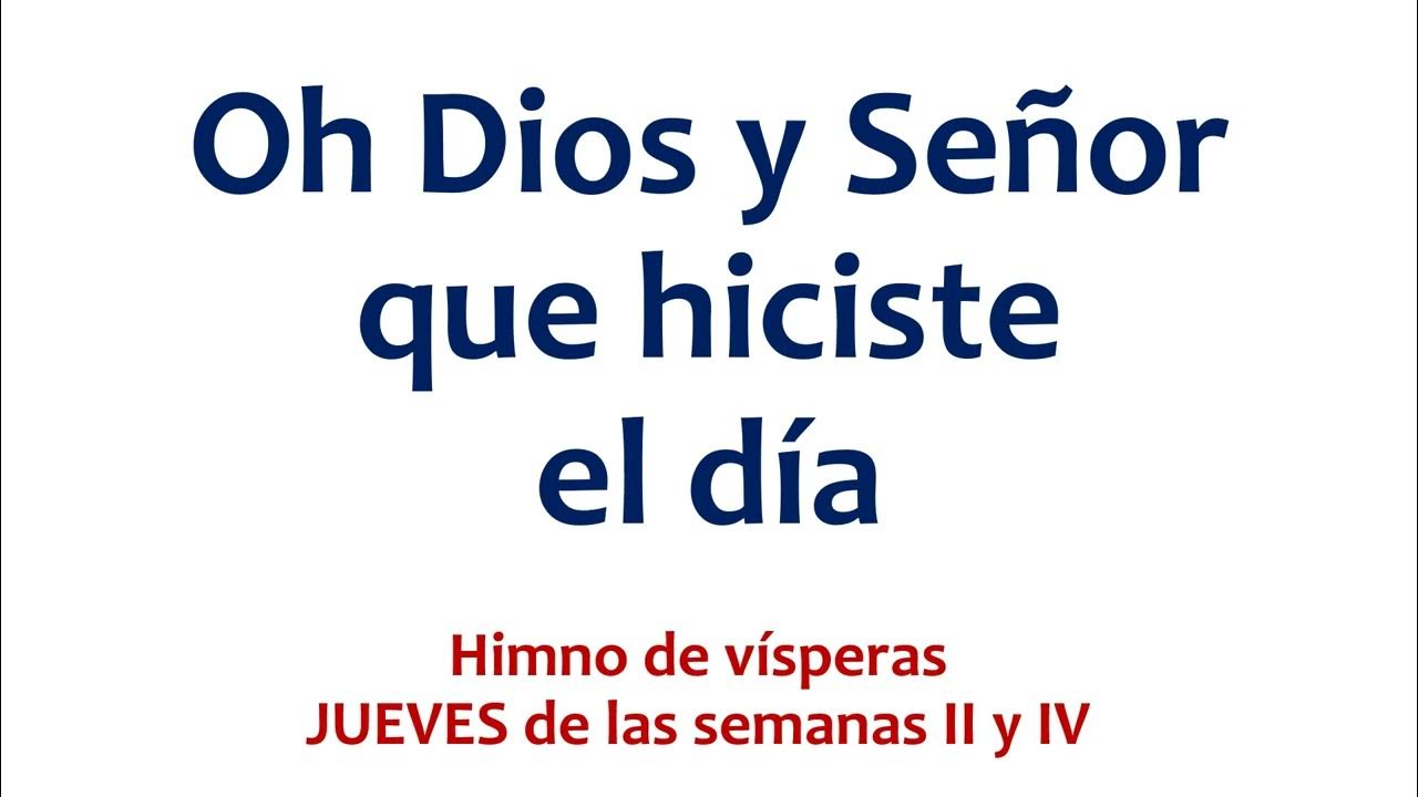 09 Oh Dios y Señor que hiciste el día Deus qui claro lumine - YouTube