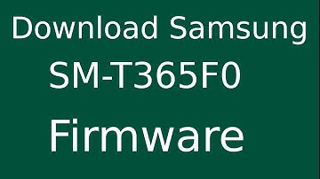 How To Download Samsung Galaxy Tab Active SM-T365F0 Stock Firmware (Flash File) For Update Device