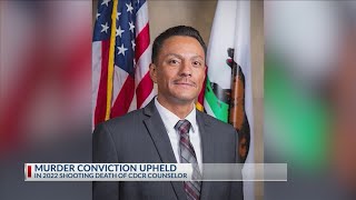 Murder conviction upheld in 2022 shooting death of CDCR counselor