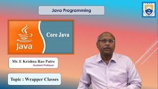 Wrapper Classes by Mr. E Krishna Rao Patro