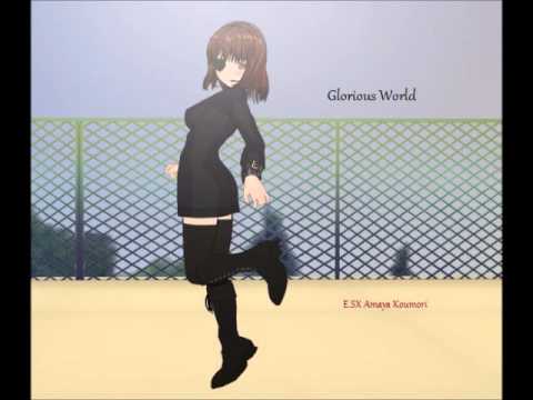 [Utau] Glorious World - E.SX Amaya Koumori VCV