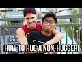 HOW TO HUG A NON-HUGGER!