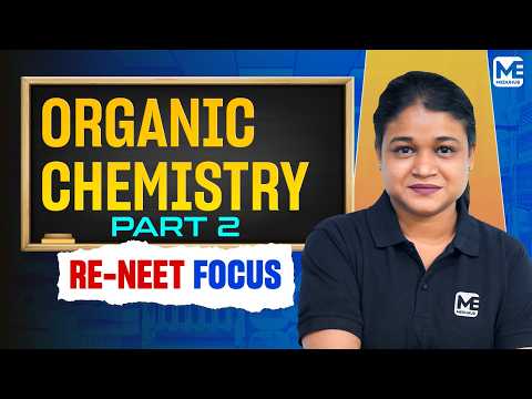 Organic Chemistry: Re-NEET Focus Part 2 | Most Expected Questions | Score 150+ | Meduhub NEET UG