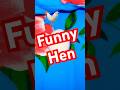 Funny Hen 🐓#funnyvideos #funnyvideo #funny #funnyshorts #funnycomedy #funnyanimals #fyp #comedy