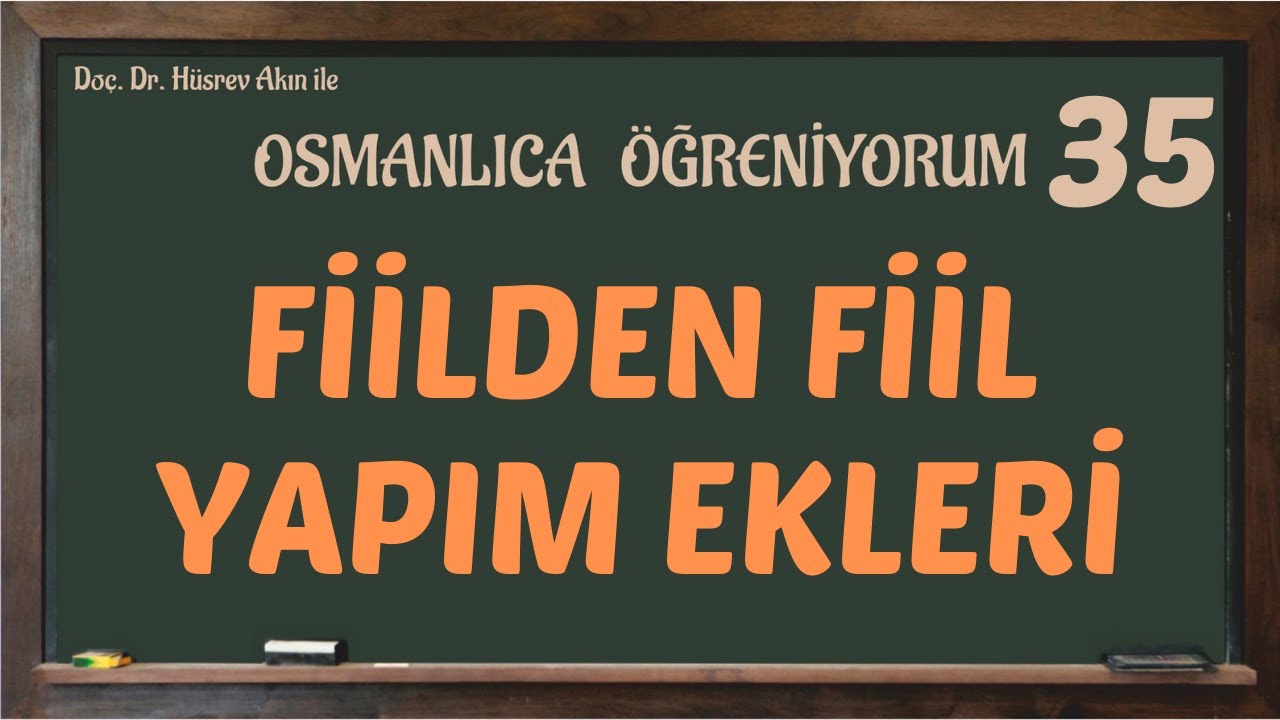 FİİLDEN FİİL YAPIM EKLERİ | OSMANLICA ÖĞRENİYORUM 35