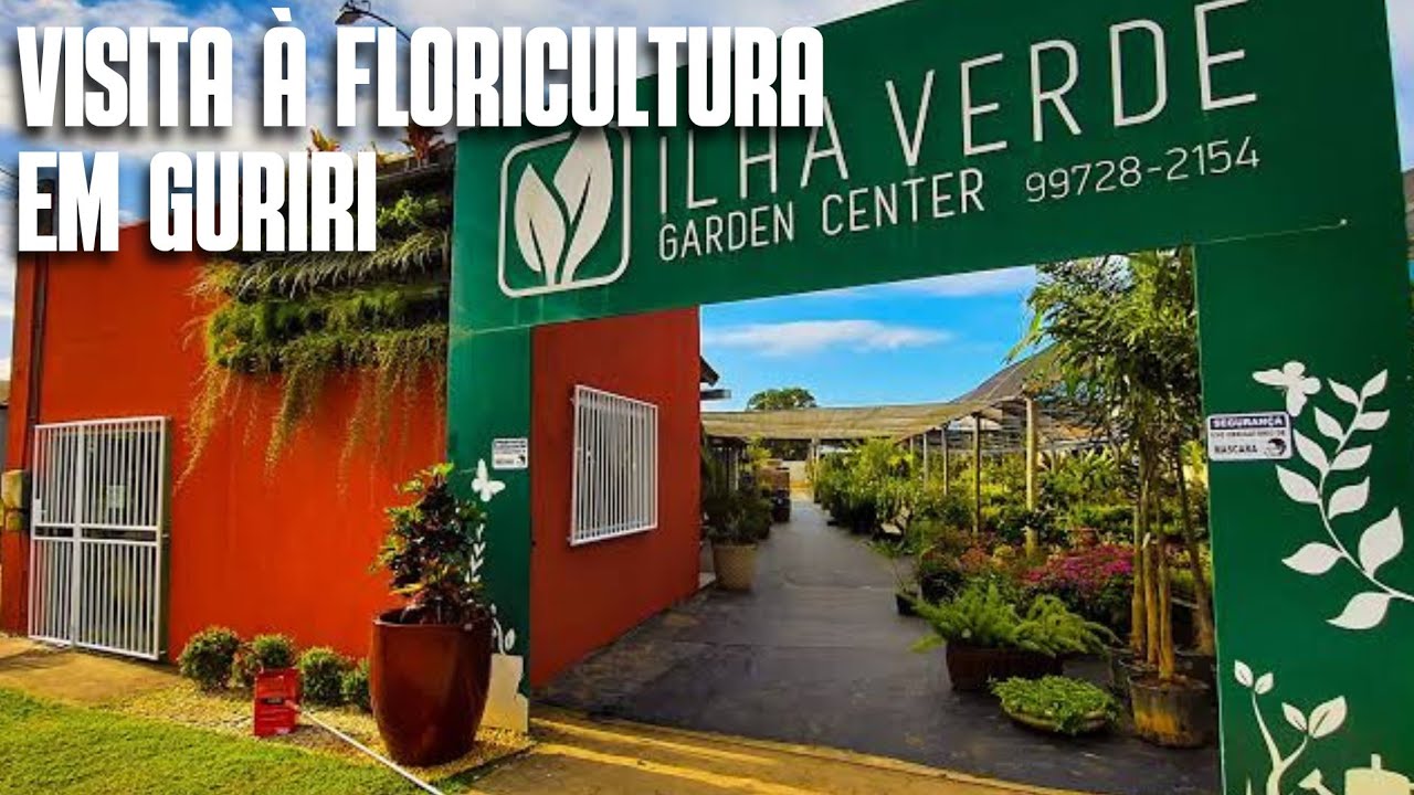 TOUR PELA FLORICULTURA ILHA VERDE GARDEN CENTER EM GURIRI/ES