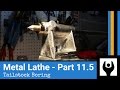 Metal Lathe - Part 11.5: Tailstock Boring