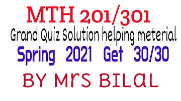 MTH301/201 Grand Quiz Preparation| Education World| Miss Kinza Bilal