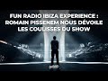 Fun radio ibiza experience  romain pissenem nous dvoile les coulisses du show