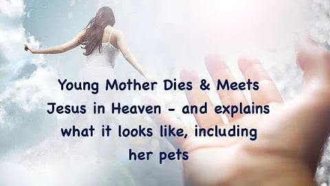 Near Death Experience I Woman Dies & Meets Jesus in Heaven - and has a deeply emotional experience