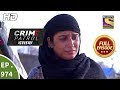 Crime Patrol Dastak - Ep 974 - Full Episode - 11th February, 2019