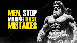 6 FATAL MISTAKES MEN MAKE WITH WOMEN | STOICISM