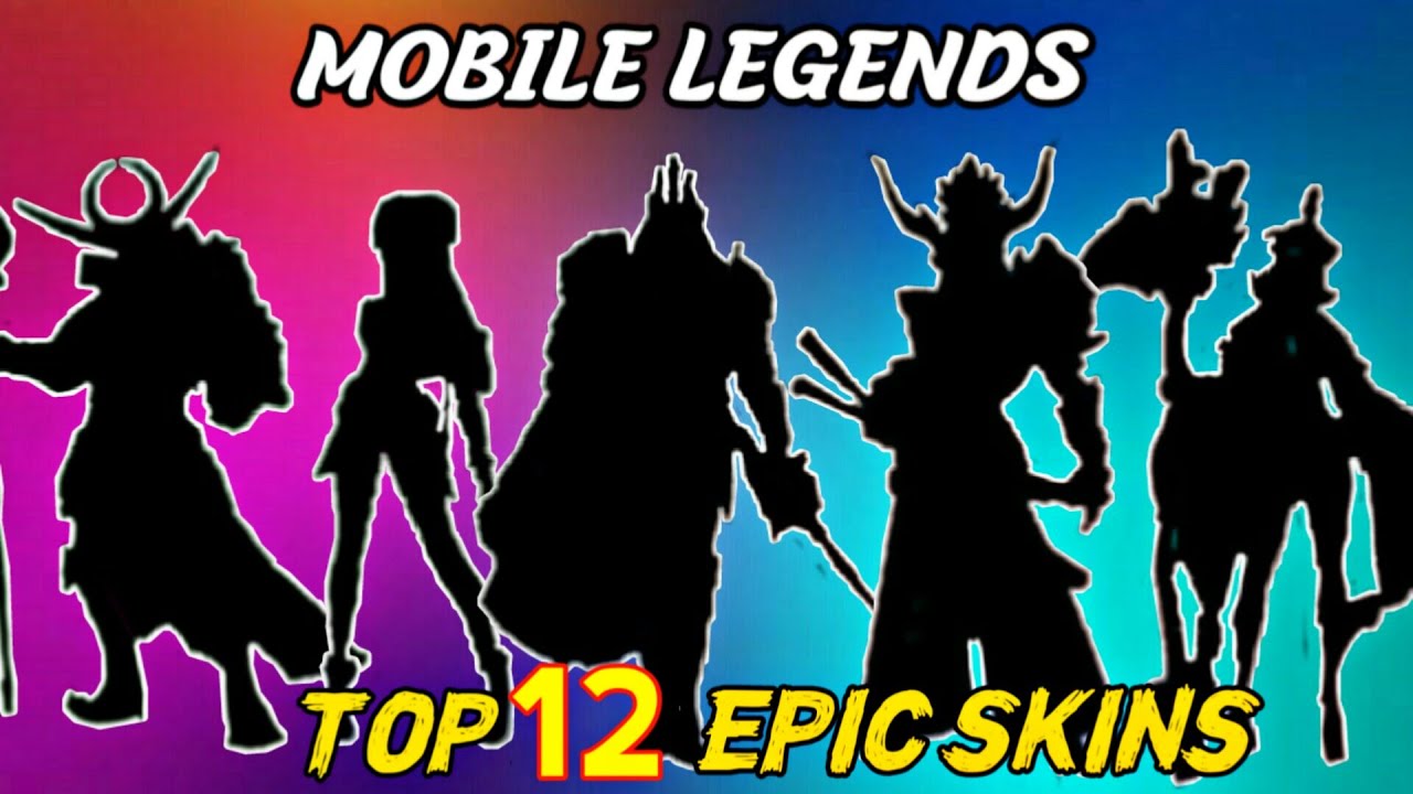 MOBILE LEGENDS TOP 12 EPIC SKIN • MOBILE LEGENDS BEST SKIN - YouTube