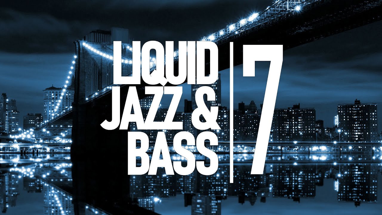 Liquid Jazz & Bass Session #07: Liquid Drum & Bass