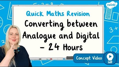 How Do You Convert Between Analogue and Digital 24 Hour Time? | KS2 Maths Concept for Kids
