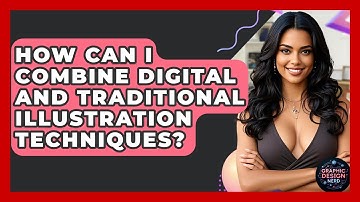 How Can I Combine Digital And Traditional Illustration Techniques? | Graphic Design Nerd