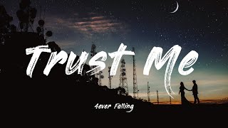 Trust Me - 4ever Falling | Lyrics [1 HOUR]