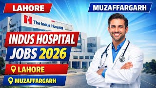 Indus Hospital Lahore &amp; Muzaffargarh New Jobs 2026 l New Doctor and Nursing Jobs l Medical Field Job