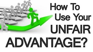 How To Harness Your Unfair Advantage | 3 Ways To Leverage Your Uniqueness As A Human Being