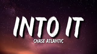 Chase Atlantic - Into It (Lyrics) | I Haven’t Really Changed I’m Just Confident | Tiktok Song