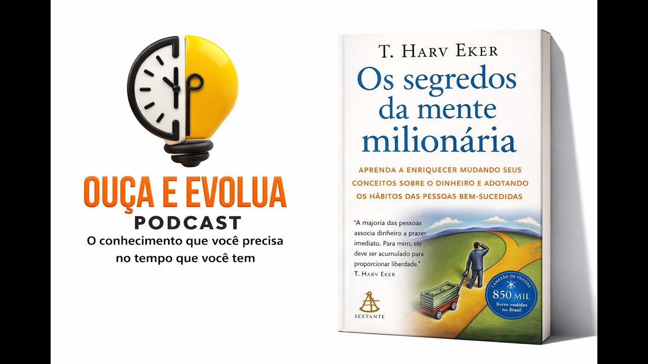 Podcast | Os Segredos da Mente Milionária | O que separa ricos de pobres segundo T. Harv Eker