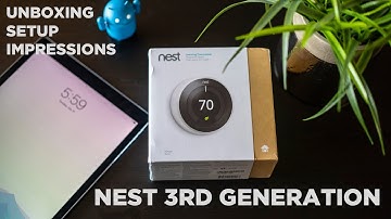 Nest 3rd Generation Unboxing, Impressions, & Setup