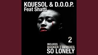 So Lonely (Feat. Shatti)