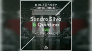 Jewelz & Sparks vs Afrojack vs Sandro Silva & Quintino - Bring it Back vs Epic (DJ Yite Mashup)