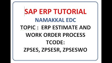 NEDC SAP ERP - From Estimate Preparation to Work order Close Process