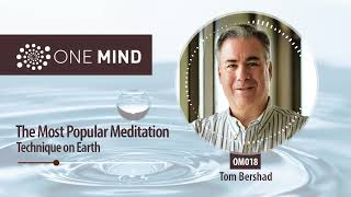 OM018: The Most Popular Meditation Technique on Earth with Tom Bershad