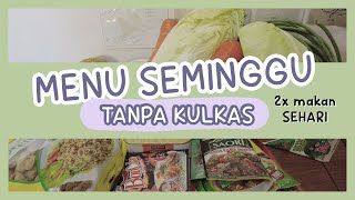 Menu anak kos tanpa kulkas selama seminggu | Senin sampai Minggu 2x makan sehari