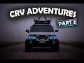 Honda CR-V Adventures Part 2
