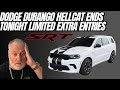 Dodge Durango Hellcat Ends Tonight Limited Extra High Entries As It Closes Out 