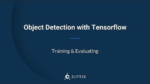 Object Detection with Tensorflow: Training & Evaluating. Part 2