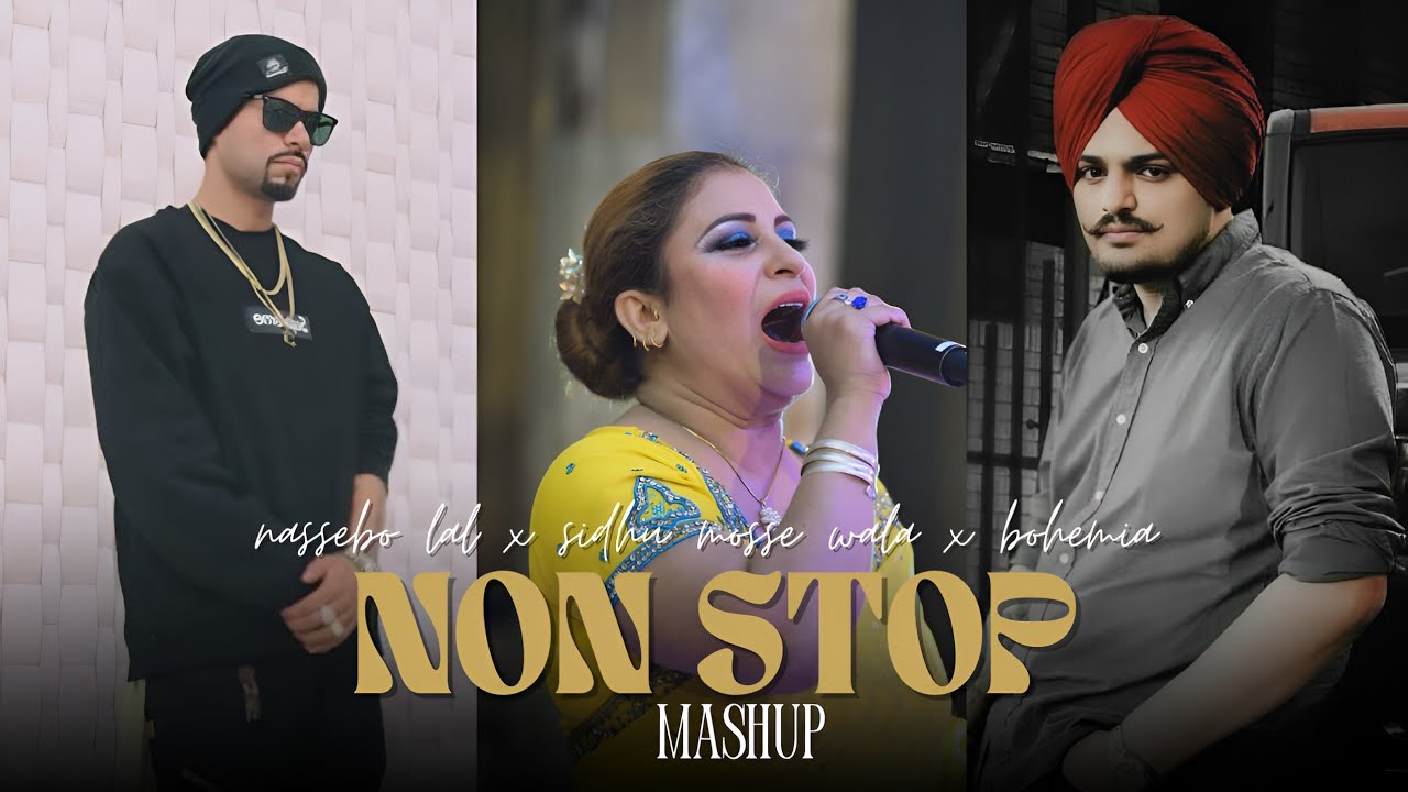 Nonstop Mashup 2025 | Naseebo Lal x Sidhu Mosse Wala x Bohemia | Jukebox | Prod. DEEP 808s