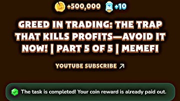 Greed In Trading: The Trap That Kills Profits—Avoid It Now! | Part 5 Of 5 | MemeFi YouTube Code