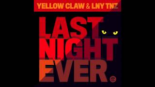 Yellow Claw & LNY TNZ - Last Night Ever