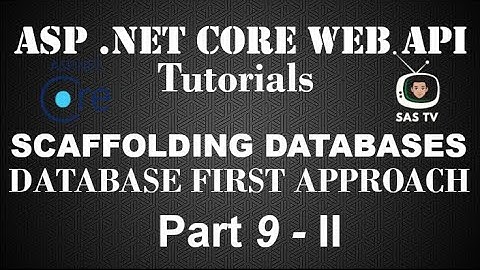 Scaffolding Databases | Database First Approach | Pt. 9 - II | SAS TV