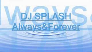 Dj Splash - Always Forever