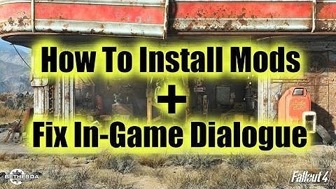 Fallout 4 - How To Install Mods + Fix In-Game Dialogue [HD]