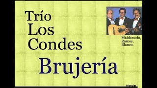 Trío Los Condes: Brujería  -  (letra y acordes) chords