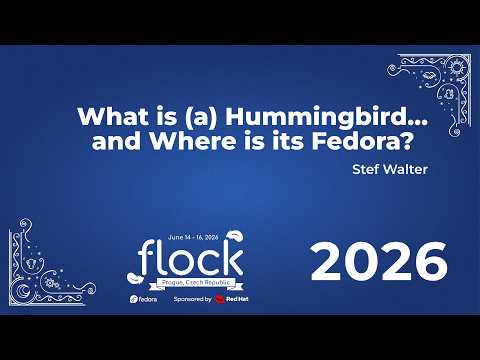 Flock 2026 What Is A Hummingbird And Where Is Its Fedora?